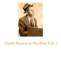 Frank Sinatra at His Best Vol. 1 (All Tracks Remastered)