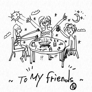 to my friends （降5半音）
