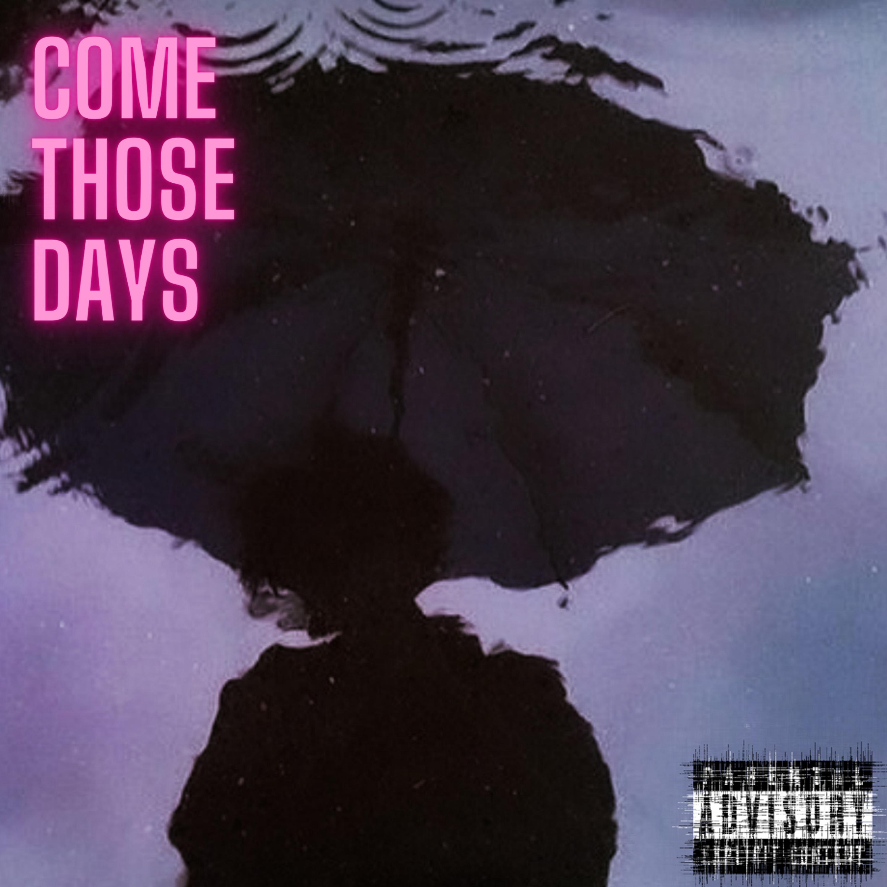 Come Those Days