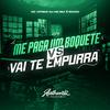 DJ HG MLK É BRABO - Me Paga um Boquete Vs Vai Te Empurra