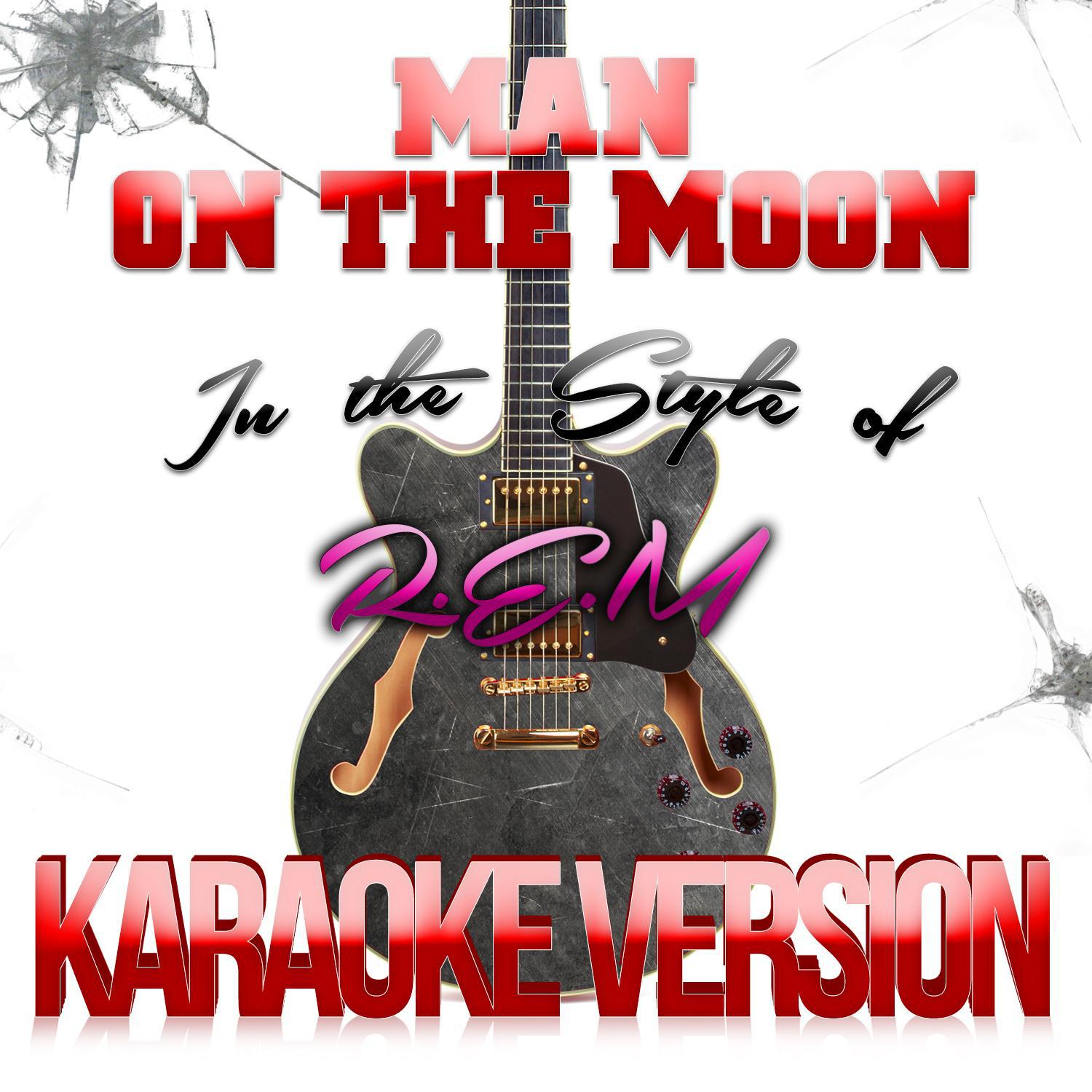 Man on the Moon (In the Style of R.E.M) [Karaoke Version] - Single专辑