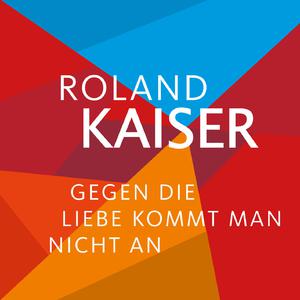 Gegen die Liebe kommt man nicht an - Roland Kaiser (Karaoke Version) 带和声伴奏 （降2半音）