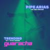 Pipe Arias - Trending Guaracha