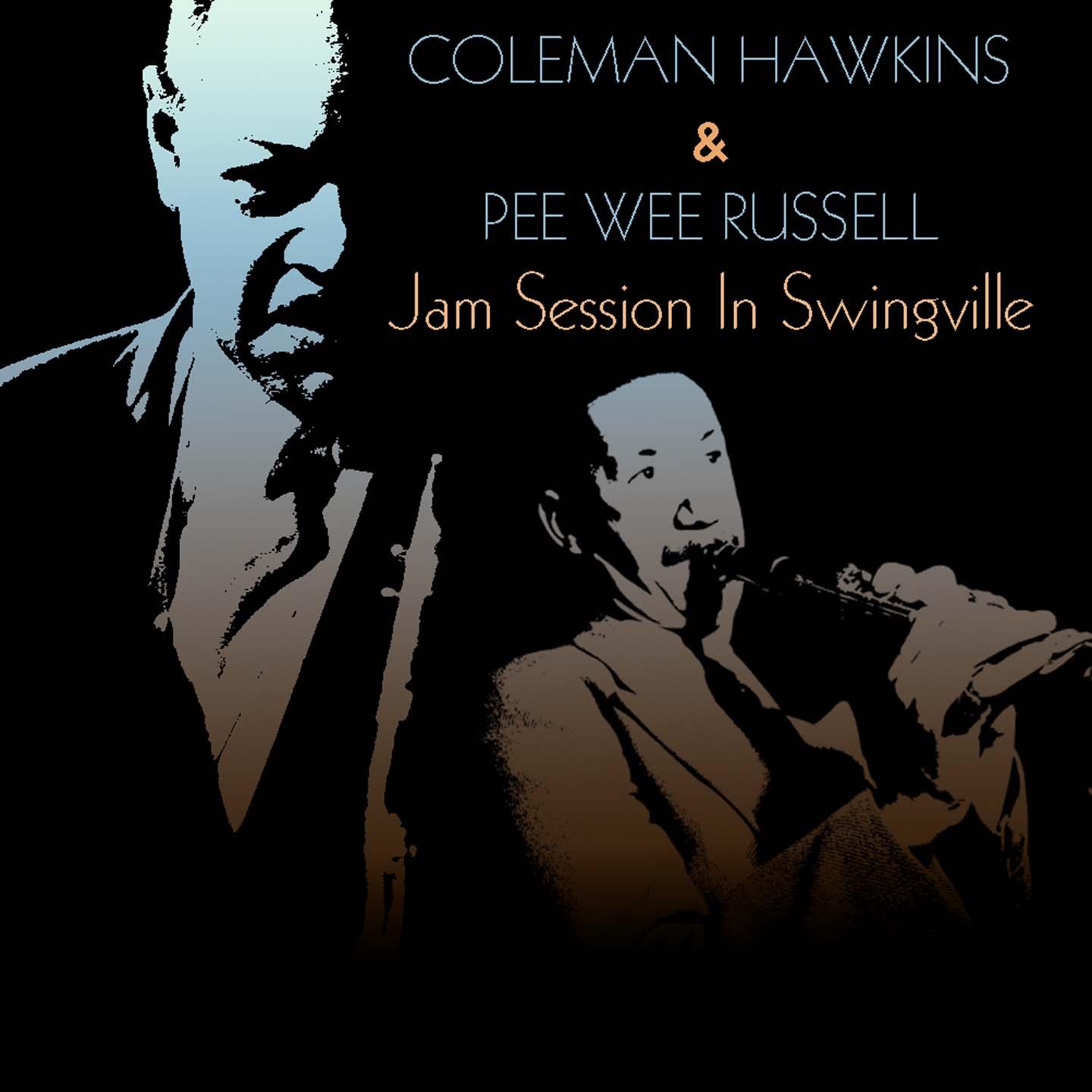 Coleman Hawkins & Pee Wee Russell: Jam Session in Swingville专辑