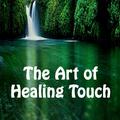 The Art of Healing Touch