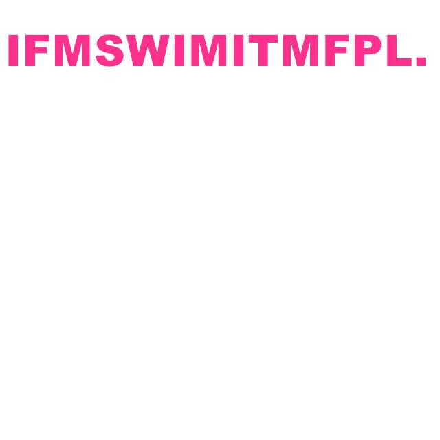 IFMSWIMITMFPL.专辑