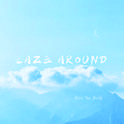 Laze around专辑