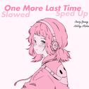 One More Last Time (slowed & sped up)专辑