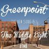 The Middle Eight - Greenpoint