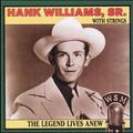 The Legend Lives Anew (Hank Williams With Strings)