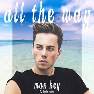 Max Key & Carla Wehbe - All the Way (Pre-V) 带和声伴奏