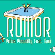 Rumor/ルーマー（翻自 Police Piccadilly）