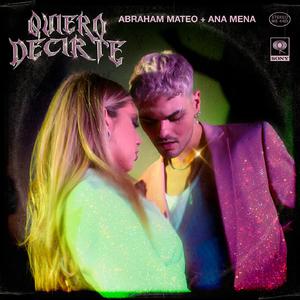 Abraham Mateo & Ana Mena - Quiero decirte (Karaoke Version) 带和声伴奏 （降1半音）