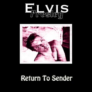 Elvis Presley - RETURN TO SENDER （降3半音）
