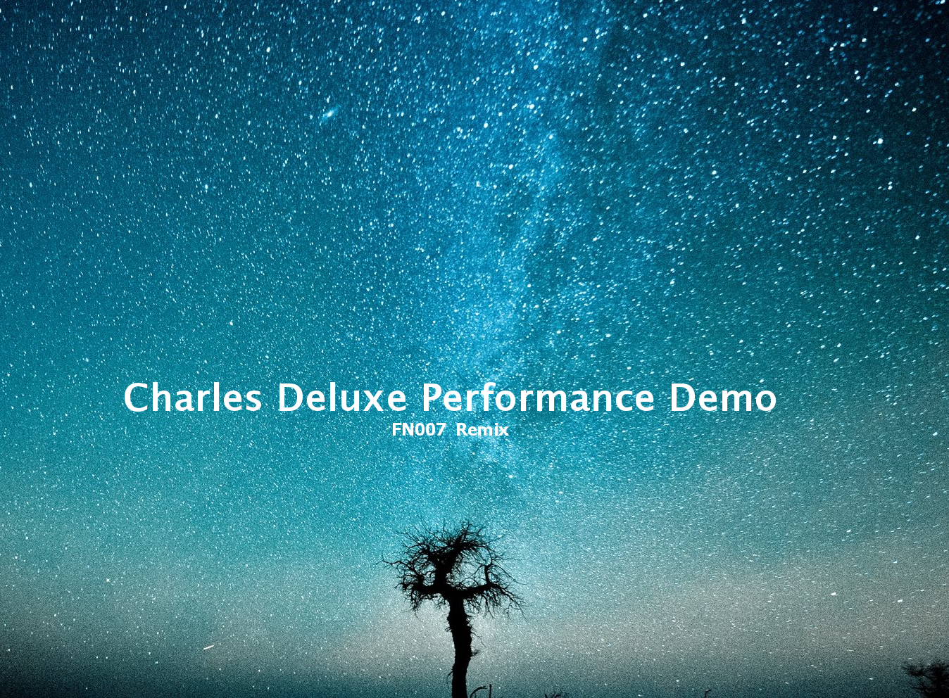 Charles Deluxe Performance Demo (FN007 Remix)专辑