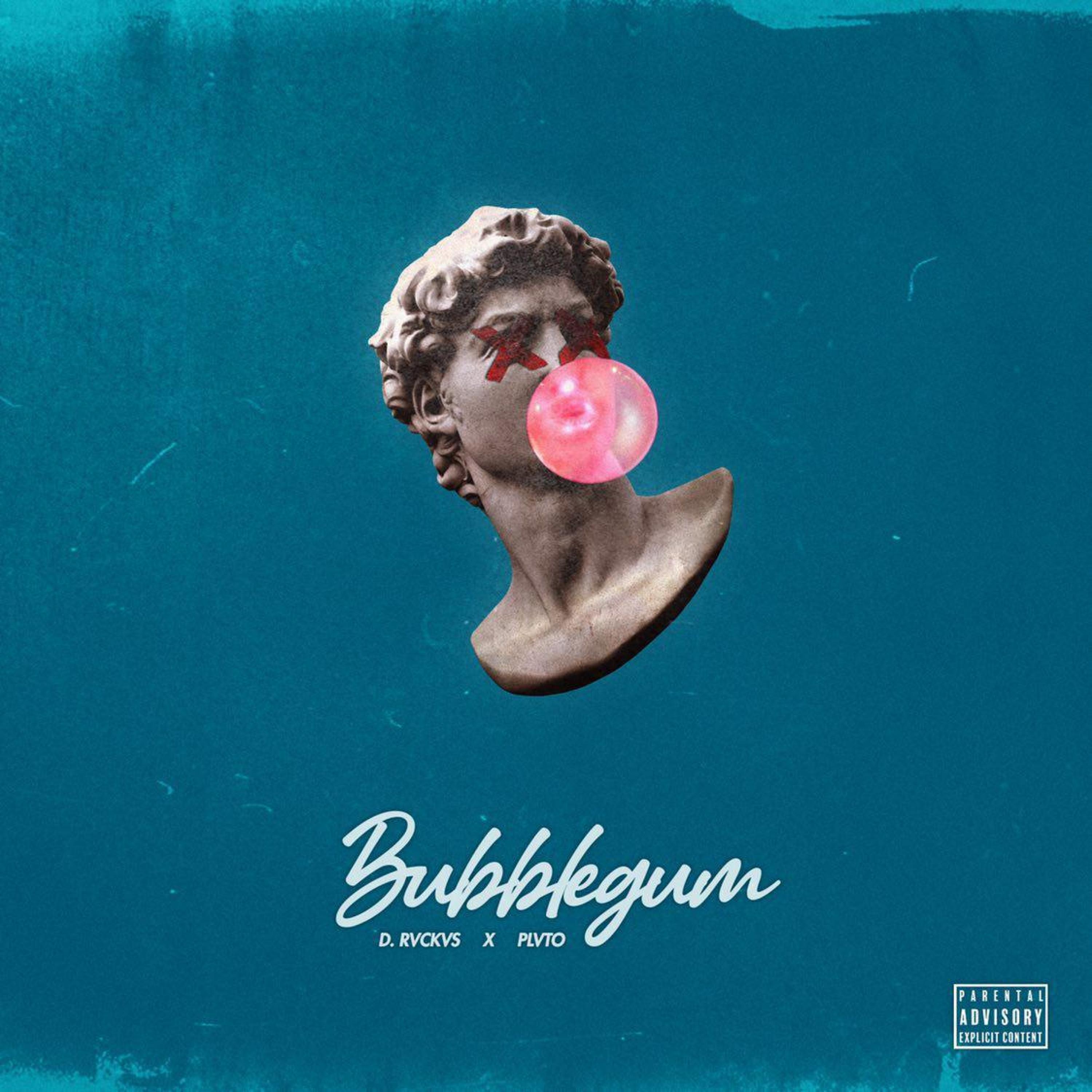 D.RVCKVS - Bubblegum (feat. PLVTO)