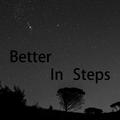 Better in steps