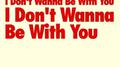 I Don't Wanna Be With You专辑