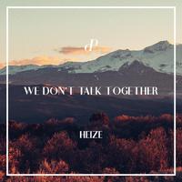 Heize - We Don't Talk Together 伴奏