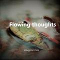 Flowing thoughts