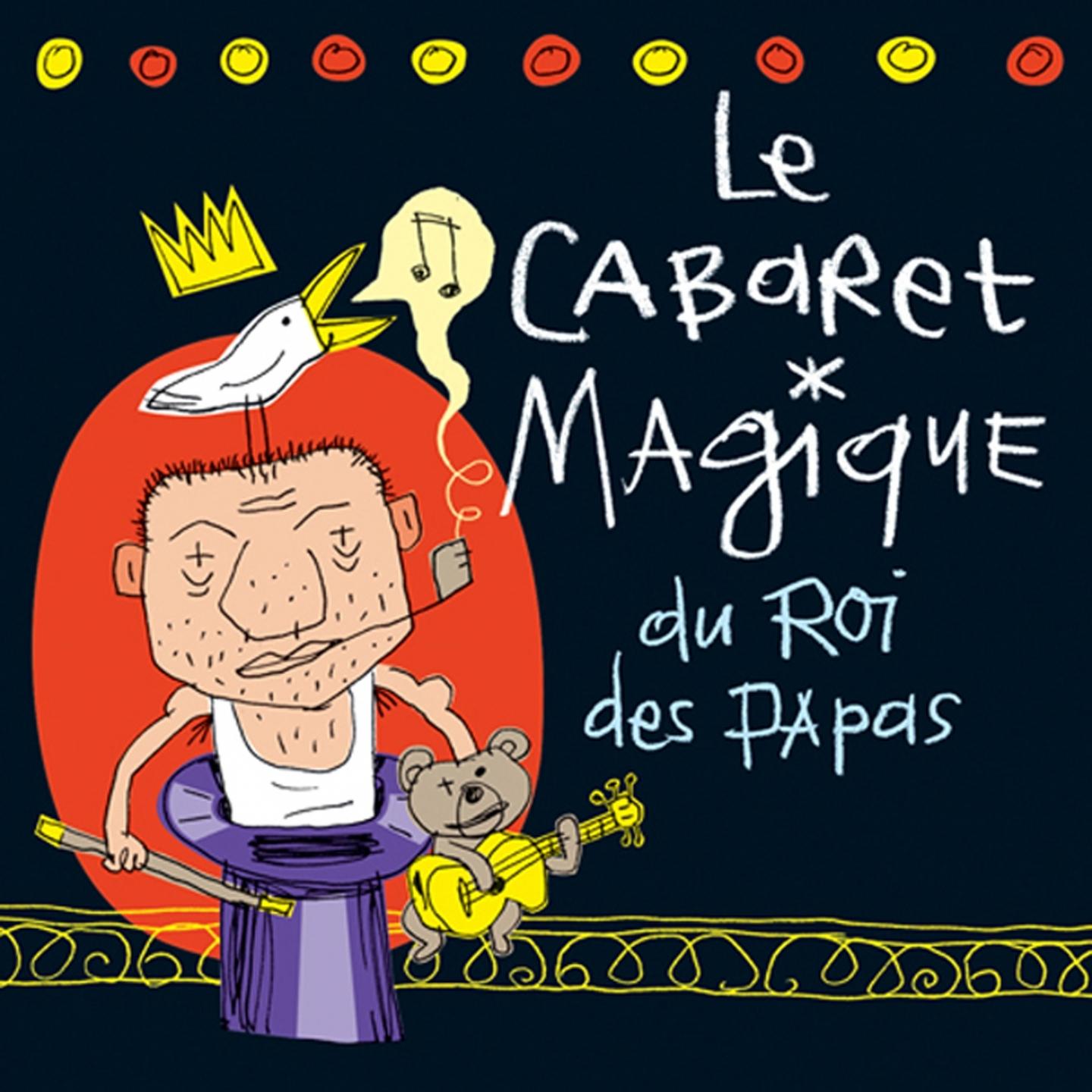 Le Cabaret magique du roi des papas