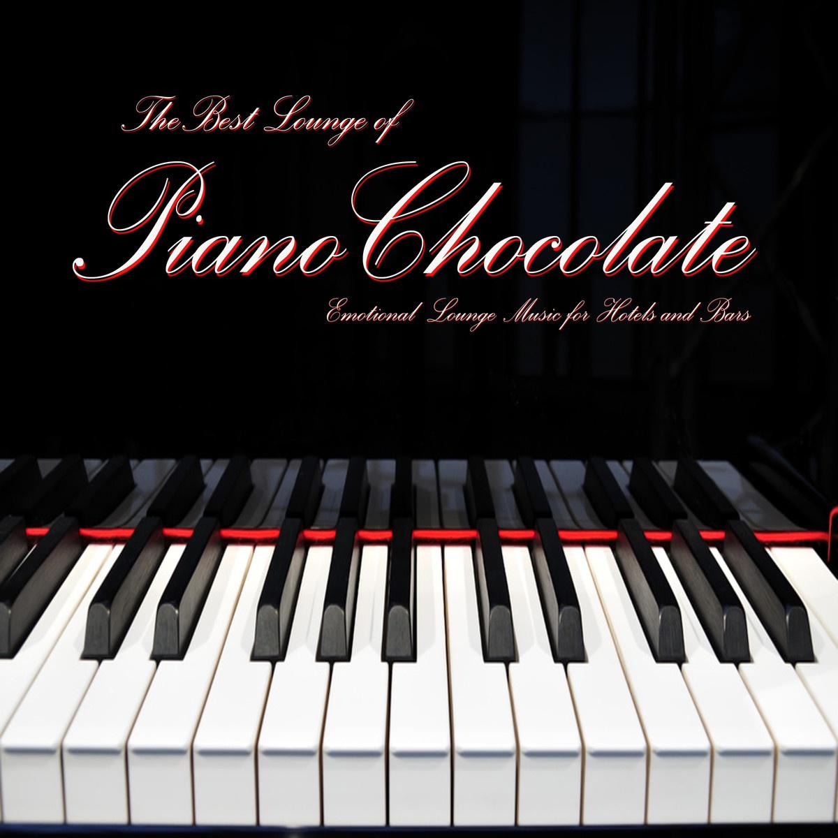 The Best Lounge of Pianochocolate (Emotional Lounge Music for Hotels and Bars)专辑