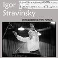 Stravinsky : Concerto pour deux pianos