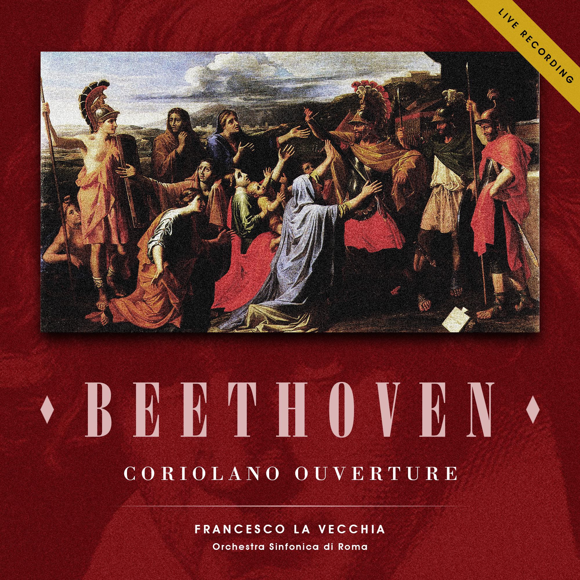 Beethoven: Coriolano Ouverture, Op. 62 (Live Recording)