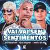 Falco Pesadão - Vai Vai Sem Sentimento