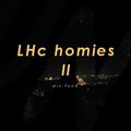 LHC homies II