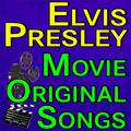 Elvis Presley Movie Original Songs