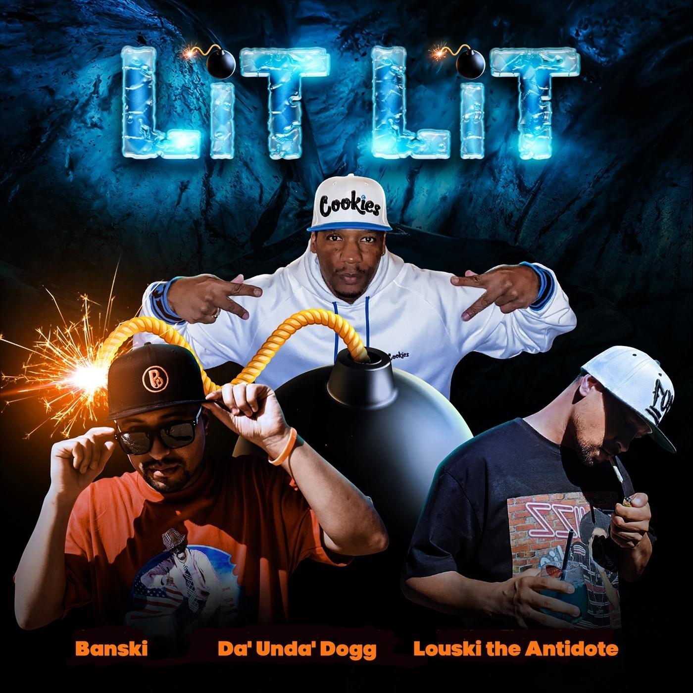 Lit Lit (feat. Da'unda'dogg & Louski the Antidote)
