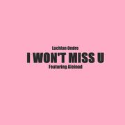 I WON'T MISS U (feat. Aleinad) (Radio Edit)