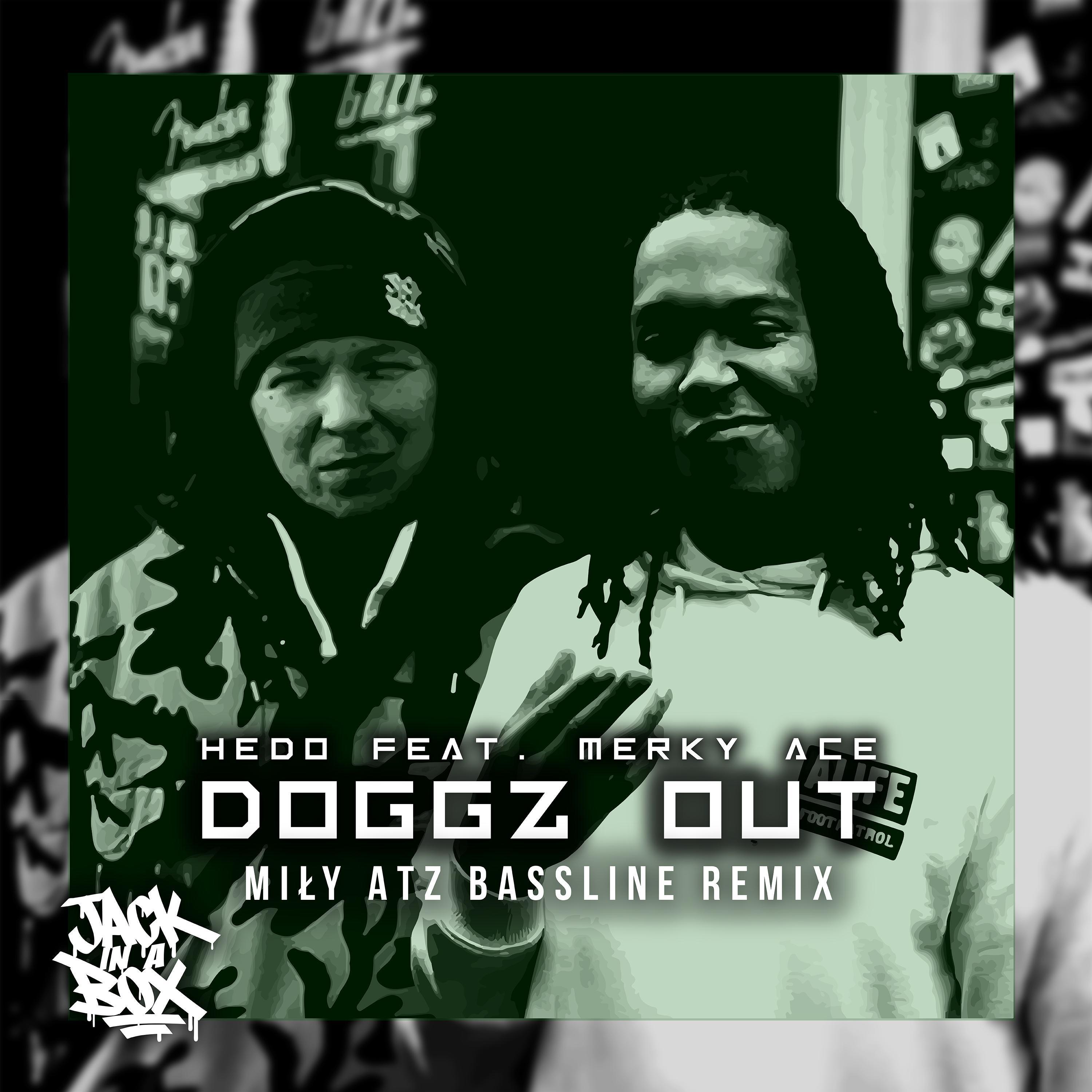 Doggz out (feat. Merky ACE) [Miły ATZ Bassline Remix]