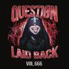 Question - LAID BACK, VOL.666