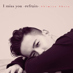 I miss you -refrain-专辑