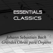 Johann Sebastian Bach: Grandes Obras para Órgano