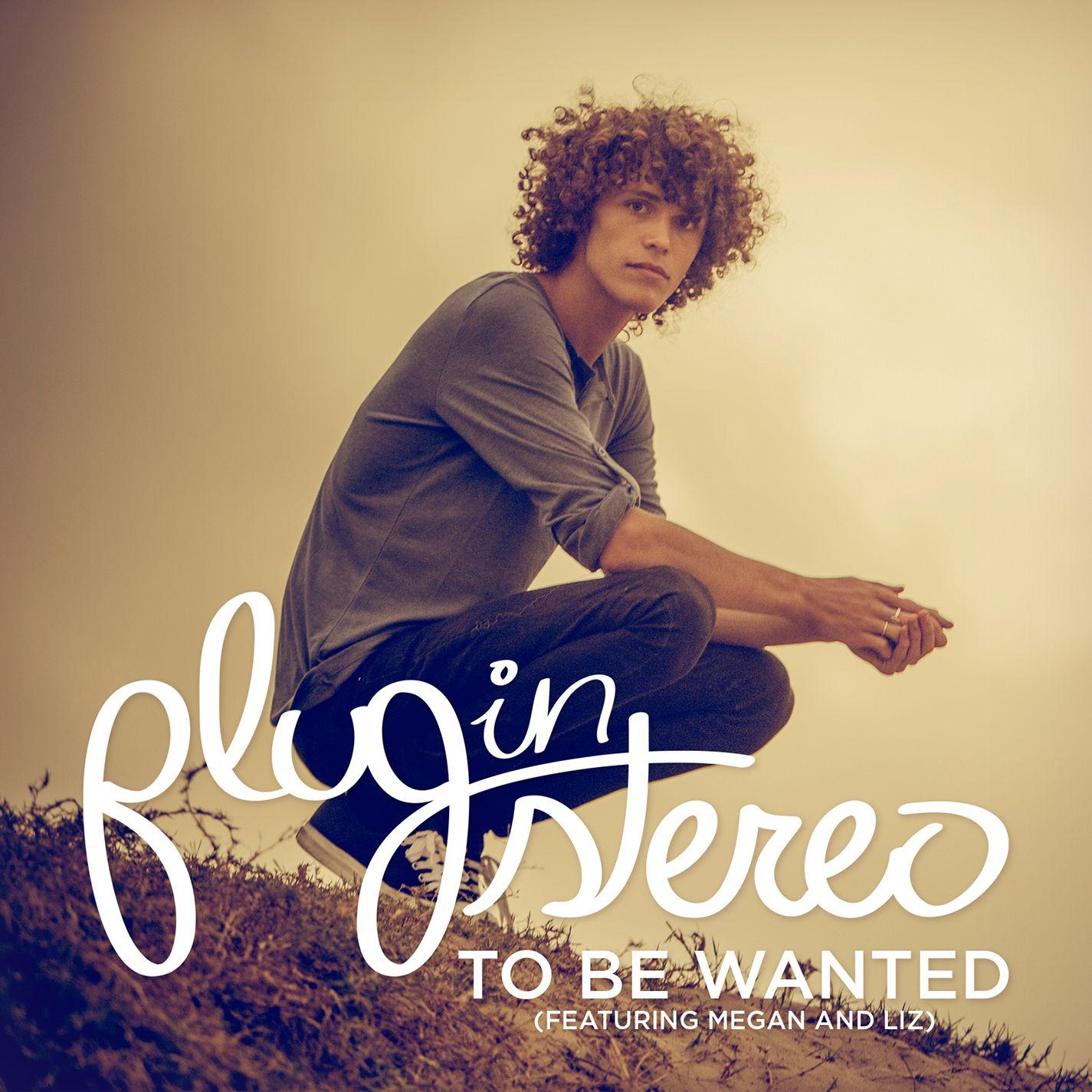 To Be Wanted (feat. Megan & Liz)