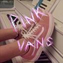 Pink vans专辑