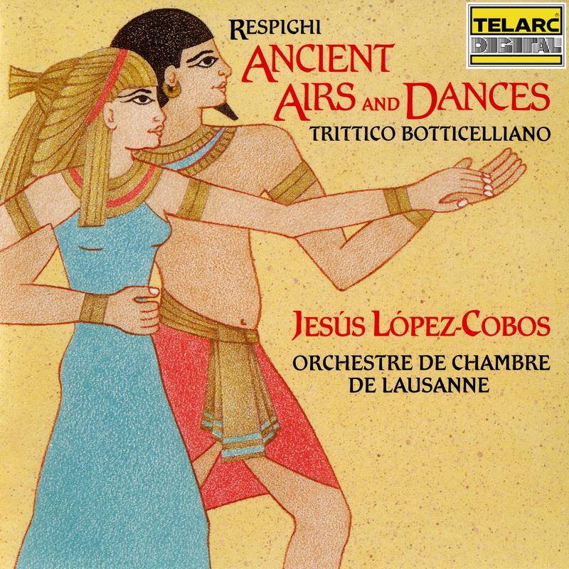 Respighi: Ancient Airs and Dances & Trittico botticelliano
