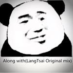 Along with（LangTsai Original mix）专辑