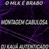 Dj Kauã Autenticado - MONTAGEM CABULOSA