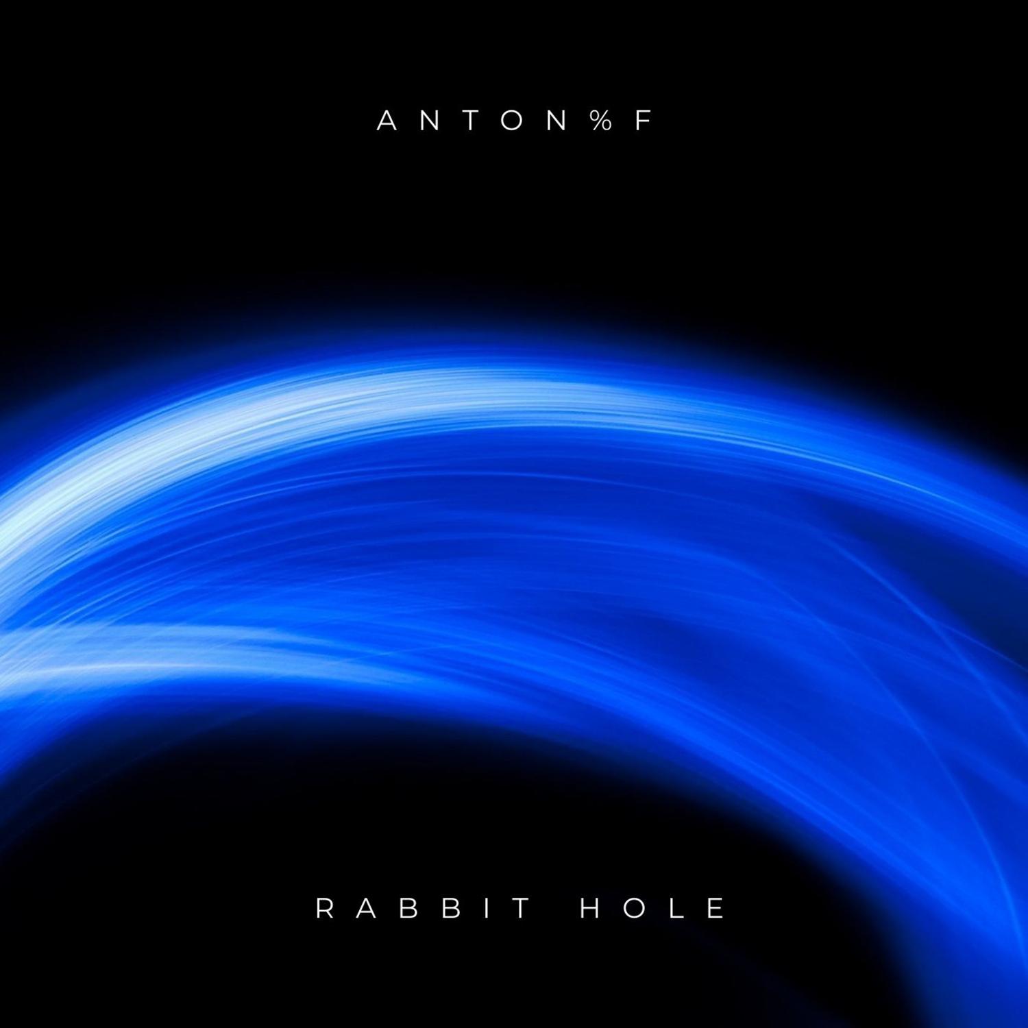 Anton%F - Deep Down the Rabbit Hole