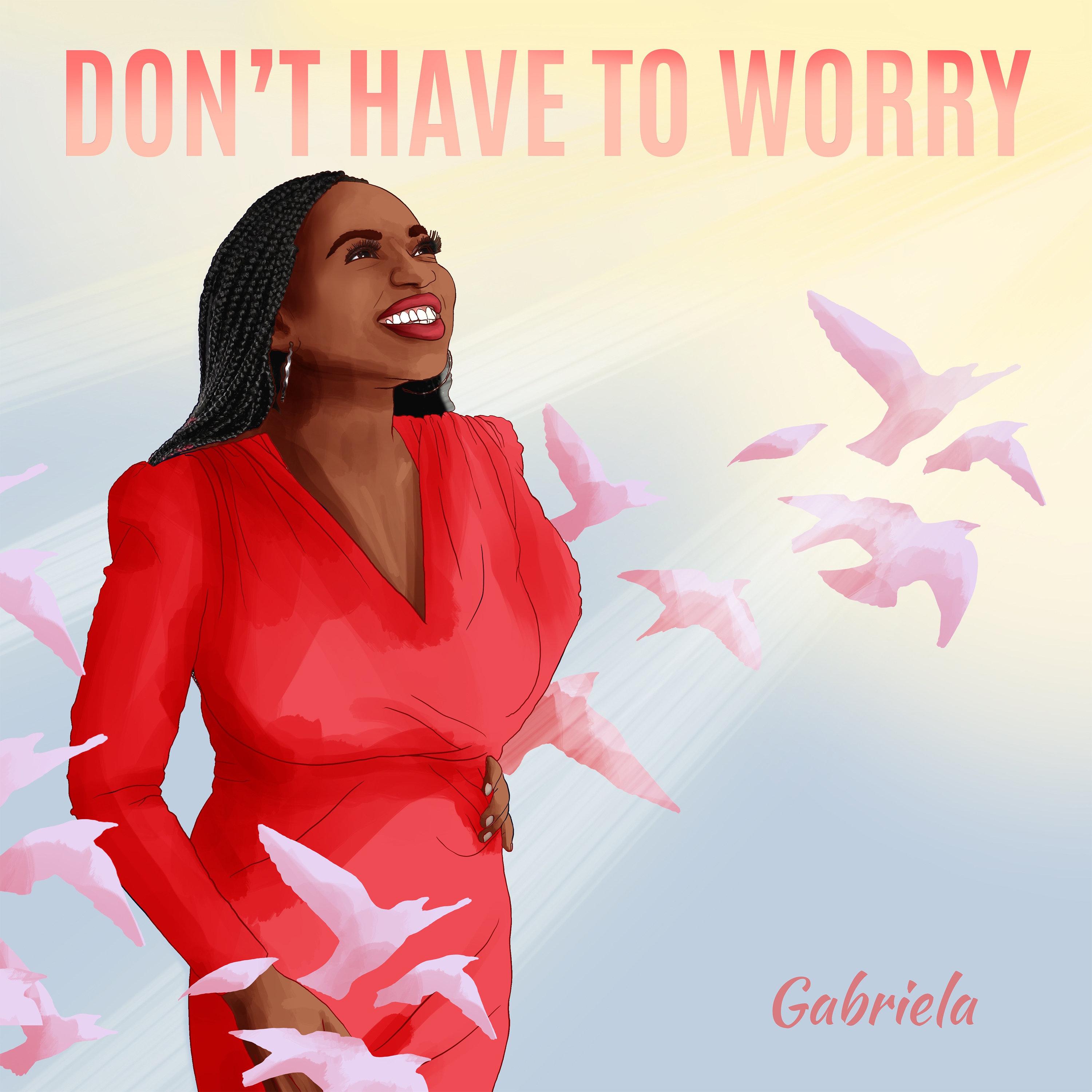 Don't Have To Worry
