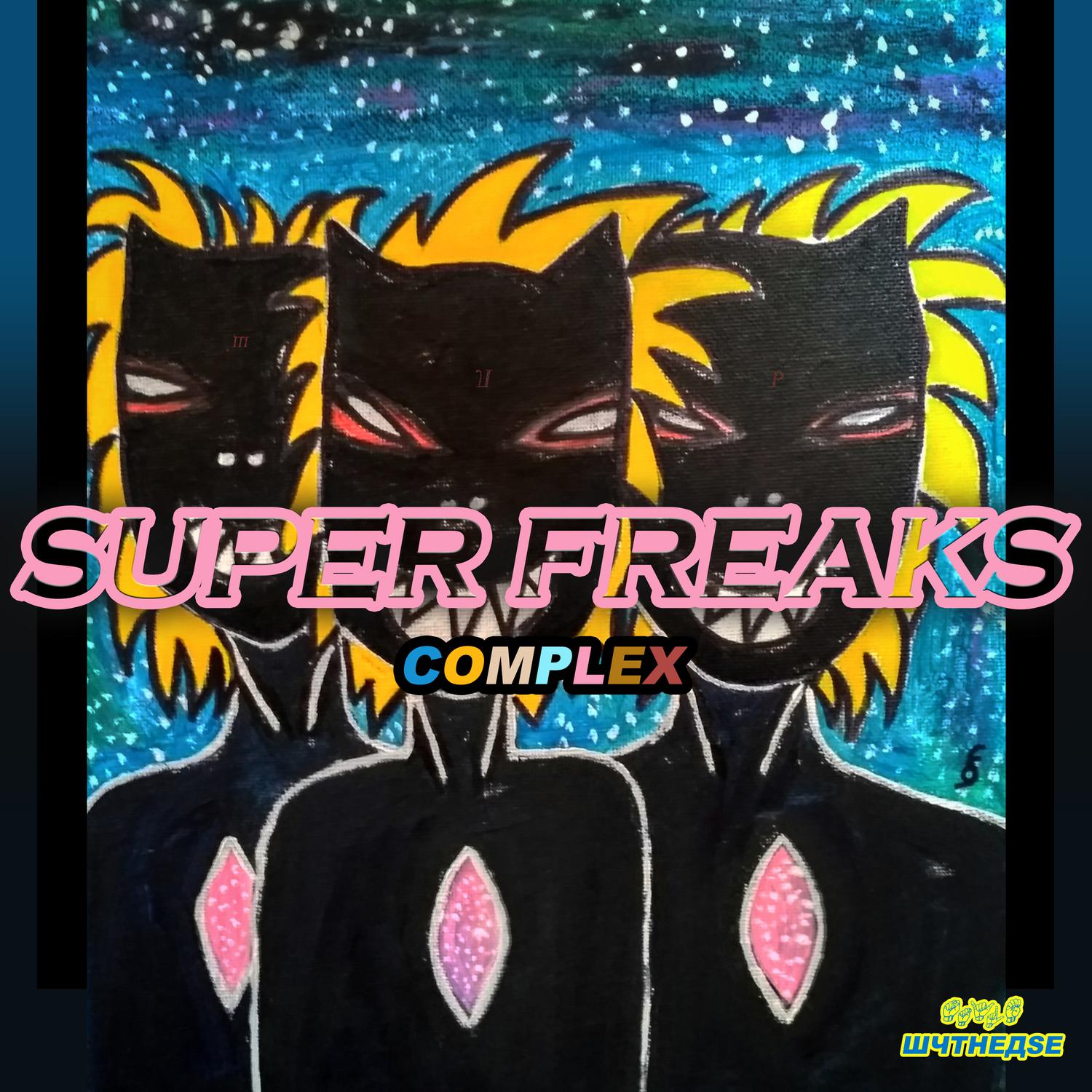 Complex - Super Freaks