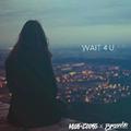 Wait 4 U