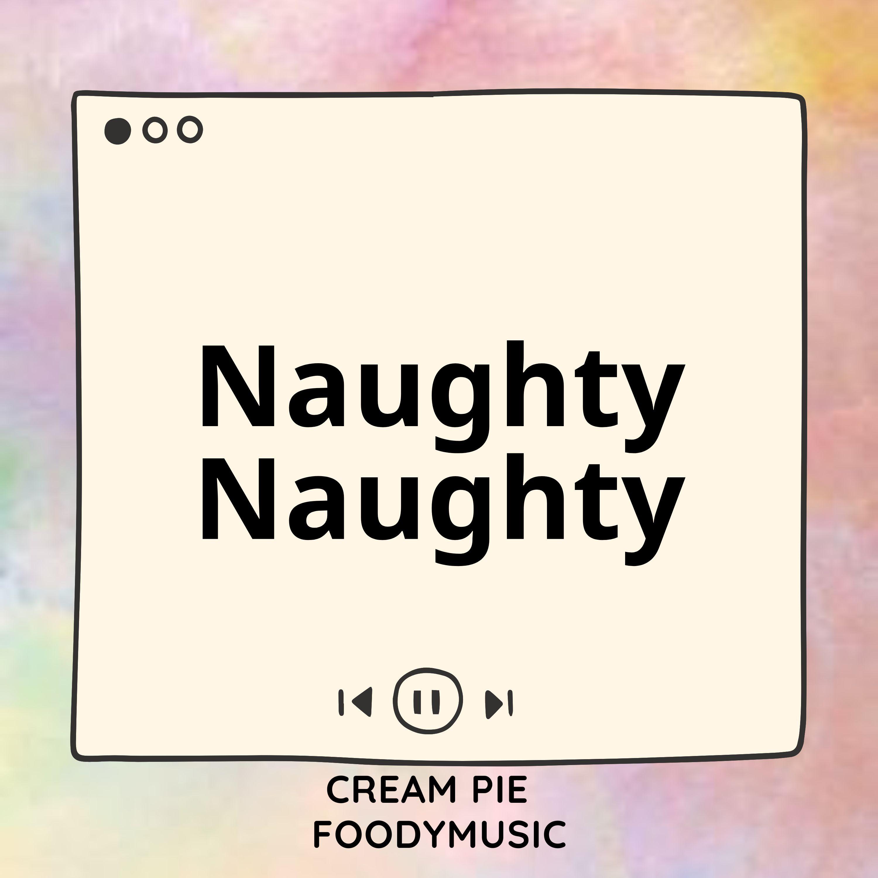Naughty Naughty (Sped Up)