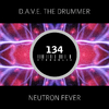 D.A.V.E. The Drummer - Neutron Fever