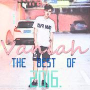 The best of Vaniah 2016 (Vaniah2016翻唱精选）