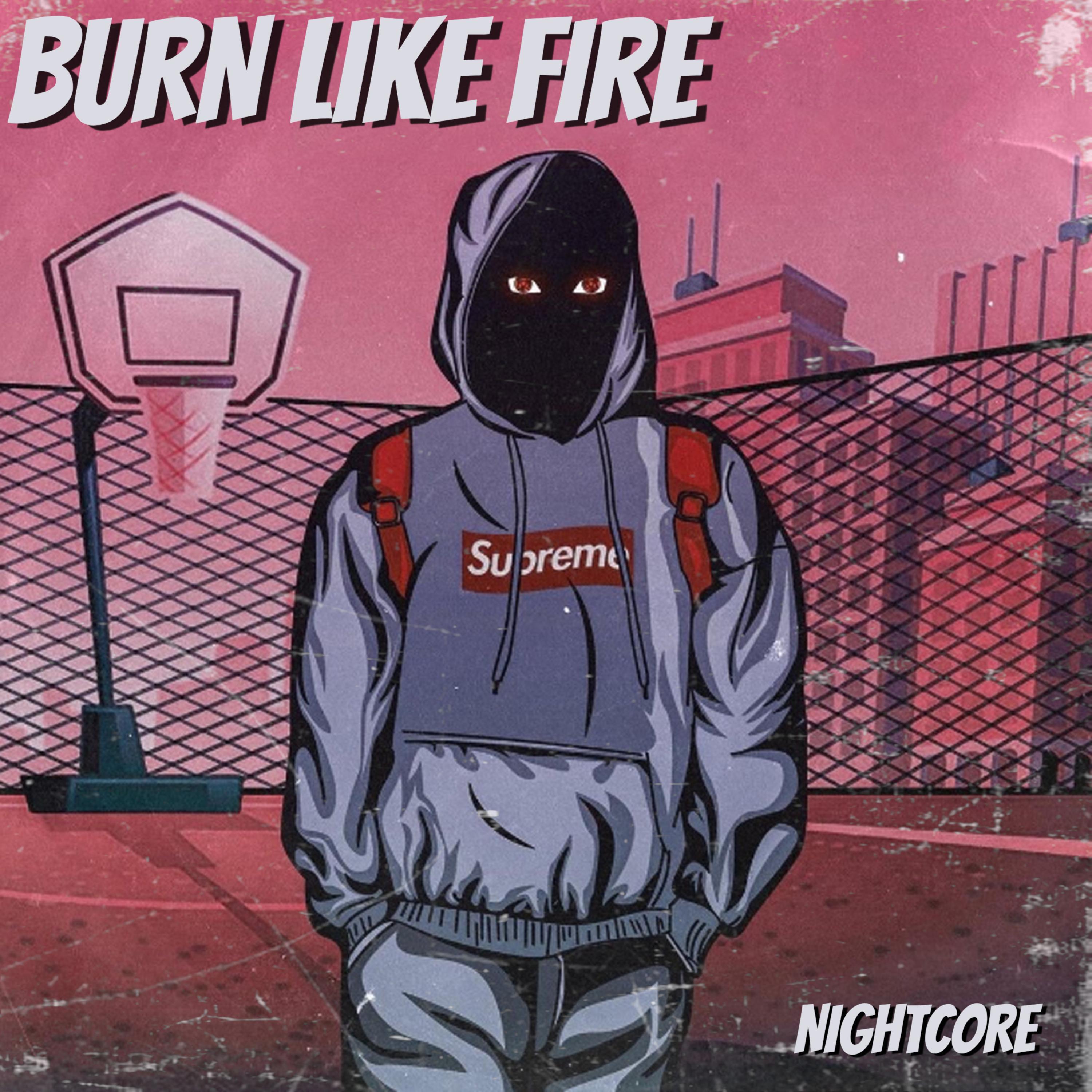 Nightcore - Burn Like Fire